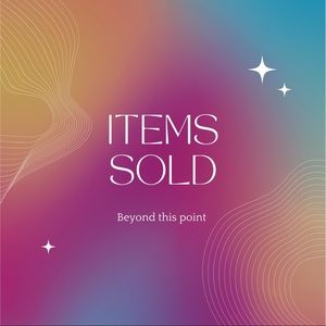 ITEMS SOLD BEYOND THIS POINT